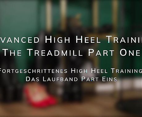 Advanced High Heel Training: the Treadmill Part One