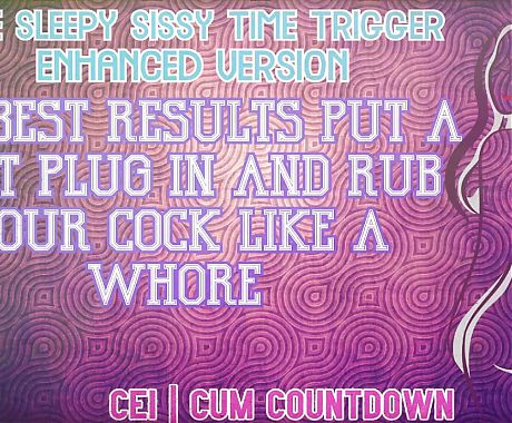 AUDIO ONLY - The sleepy sissy time trigger enhanced audio